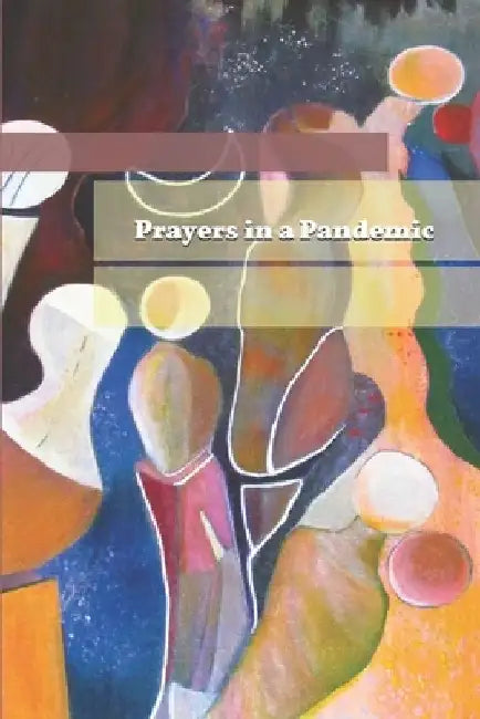Prayers in a Pandemic by John Mark