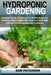 Hydroponic Gardening: Complete Guide to Building the Perfect Garden for Growing Organic Vegetables, Fruits and Herbs with Hydroponics and Aq by Sam Peterson