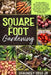 Square Foot Gardening: An easy guide to get started on the path of food self-sufficiency. Build your own raised bed, and learn everything abo by Chauncey, Jr. Cruz