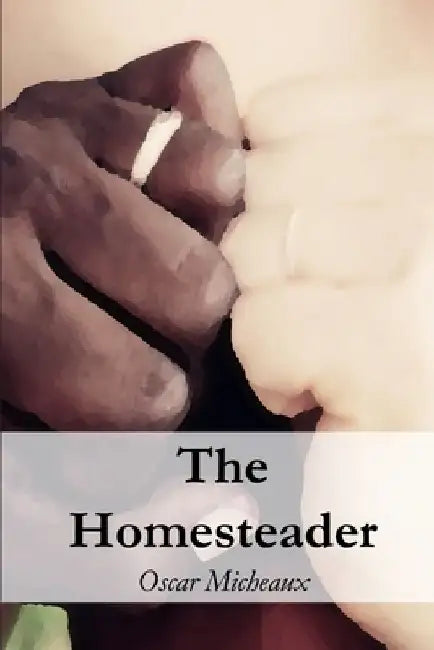 The Homesteader by Oscar Micheaux