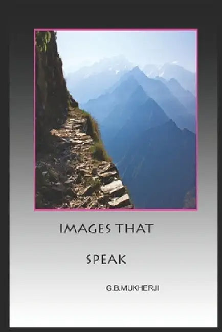 Images That Speak by G. B. Mukherji