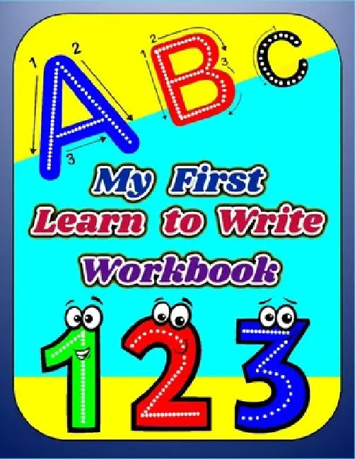 My First Learn to Write Workbook: Letters and Numbers Learning to Trace & Handwriting Practice Book For Kids, Workbook for preschool kindergarten, Pen by Nassimashop Leddii