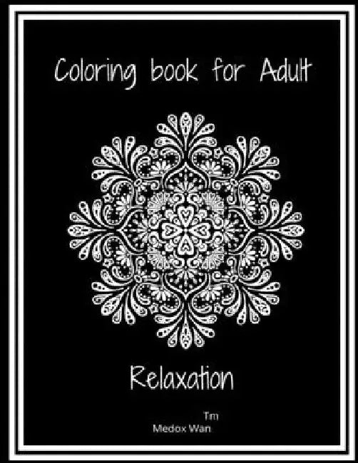 Coloring Book For Adult, Relaxation: Mandala / Stars, flower and more design /8,5''x11'' Perfect size /Soft Cover/ Matte Finish by Medox Wan