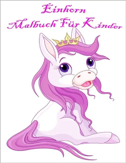Einhorn Malbuch Für Kinder: Netter Malbuch mit Einhorn-Entwürfe auf High-Quality perforiertes Papier by Vogt, Stephan