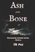 Ash and Bone: Marionette Zombie Series Book 9 by S. B. Poe