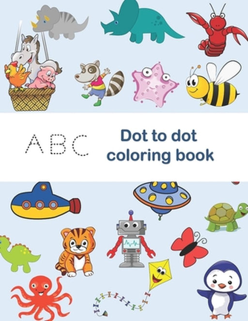 Abc Dot To Dot Color Bk by Kidsworld