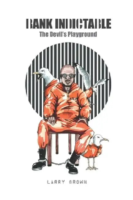 Bank Indictable: The Devils Playground by Larry Brown