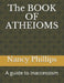 The BOOK OF ATHEIOMS: A guide to Inaccessism by Nancy Phillips