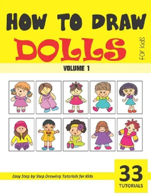 How to Draw Dolls for Kids - Volume 1 by Sonia Rai