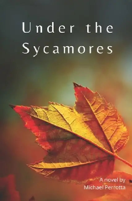 Under the Sycamores by Michael Perrotta