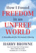 How I Found Freedom in an Unfree World: a Handbook for Personal Liberty by Harry Browne