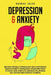 Depression & Anxiety: Become mentally strong and self-confidence. Relieve Anxiety, Depression, Anger and Panic attacks. New Habits to enhanc by Amanda Johns