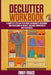Declutter Workbook: A complete Step - by - Step Guide to Organize Your Mind and Your Home in 30 Days. Includes Worksheets and Strategies by Emily Grace