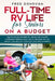 Full-Time RV Life for Seniors on a Budget: How to Choose the right RV, Travel the Country, Experience Freedom, Enjoy Life on the Road, Stay on Budget, by Fred Donovan