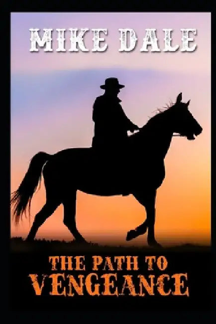 The Path to Vengeance by Mike Dale