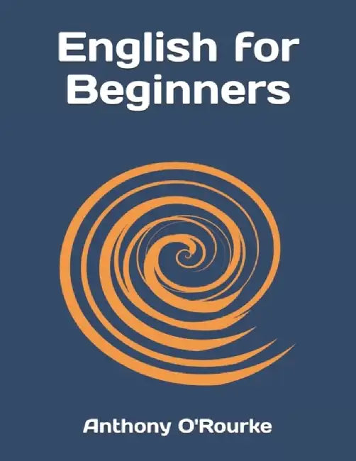 English For Beginners by Orourke, Anthony John