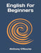 English For Beginners by Orourke, Anthony John