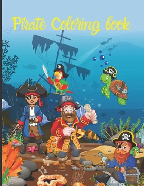 Pirate Coloring Book: Pirate theme colouring book for kids, boys or girls TOME 1 -Pirate Drawing notebook 50 sketches of PIRATES, SKULLS, TR by G2g Editions