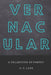 Vernacular: A Collection of Poetry by B. T. Lane
