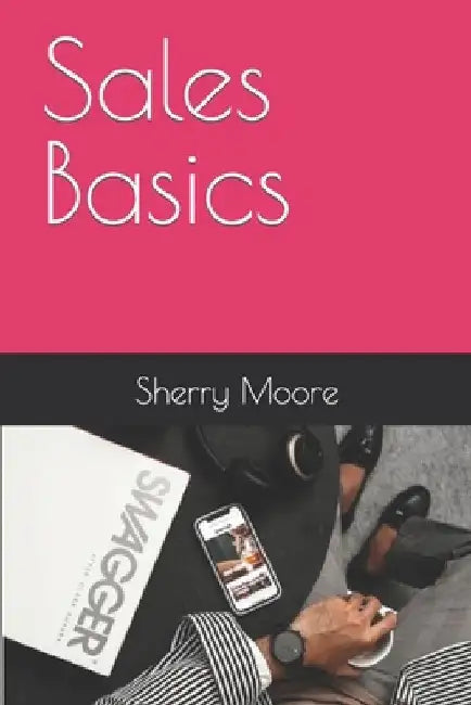 Sales Basics by Sherry Moore