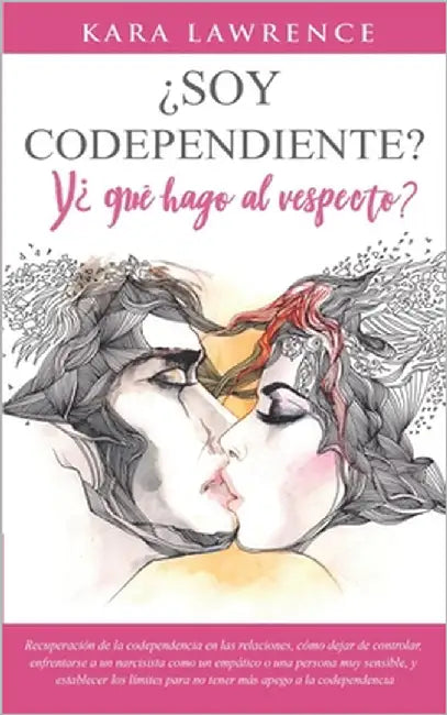 ¿Soy Codependiente? Y ¿Qué Hago Al Respecto?: Recuperación de la codependencia en las relaciones, cómo dejar de controlar, enfrentarse a un narcisista by Martinez Medina, Tania
