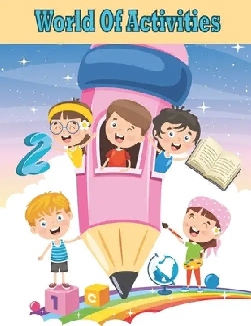 World Of Activities: Various New Amazing Activities and Games for your Children Indoor. ( Mazes, Coloring, Copy the Image, Find the Differe by Sarah Fun