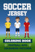 Soccer Jersey Coloring Book Football Kits Colouring Pictures: Colouring book for children I sketchbook football shirts templates I 6x9 I Gifts for foo by Steve Rueb Bücherallerlei