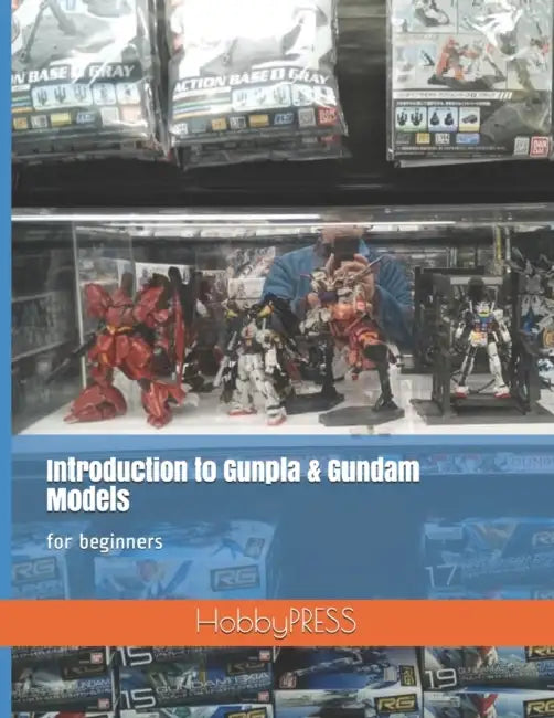 Introduction to Gunpla & Gundam Models: for beginners by Chak Tin Yu, Hobbypress Hobbypress