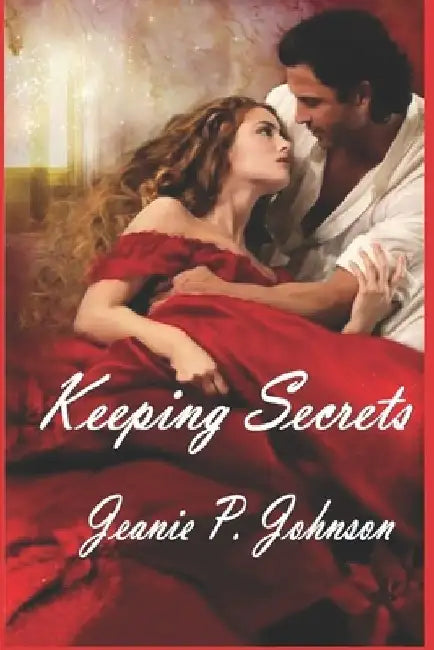 Keeping Secrets by Jeanie P. Johnson