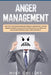 Anger Management: The Step by Step Guide for Men and Women to Improve Self-control, Manage Your Emotions, Master Your Emotional Intellig by Mike Collins