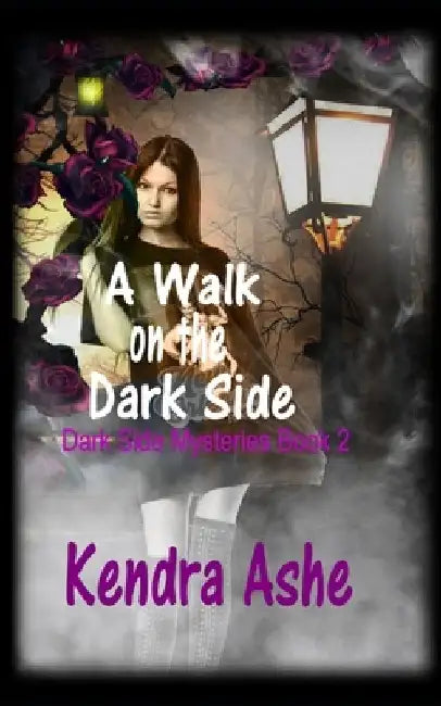 A Walk on the Dark Side: Paranormal Mystery Romance by Kendra Ashe