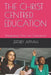 The Christ Centred Education: (Integrating Christ into Curriculum) by Jeffrey Appiah