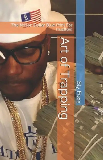 Art of Trapping by Sly Foxx
