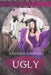 Ugly [A Reverse Fairytale] by Holly Hook