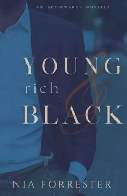 Young, Rich & Black: An Afterwards Novella by Nia Forrester