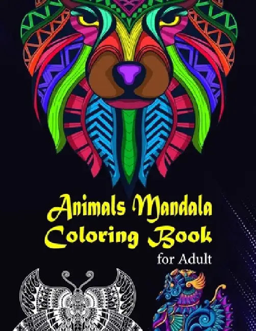 Animals Mandala Coloring Book for Adult: Animals Gorgeous Designs to Adult Colorful pattern book with Lions, Elephants, Owls, Dogs, Cats, Tigers, and. by Annie Rosales