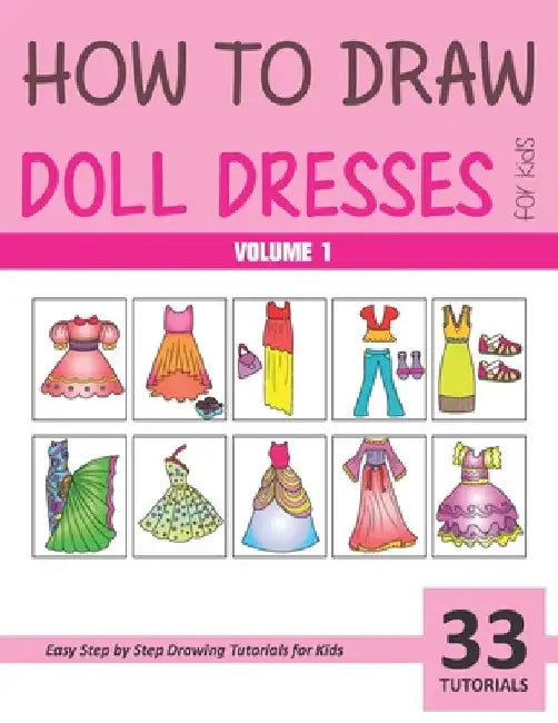 How to Draw Doll Dresses for Kids - Volume 1 by Sonia Rai