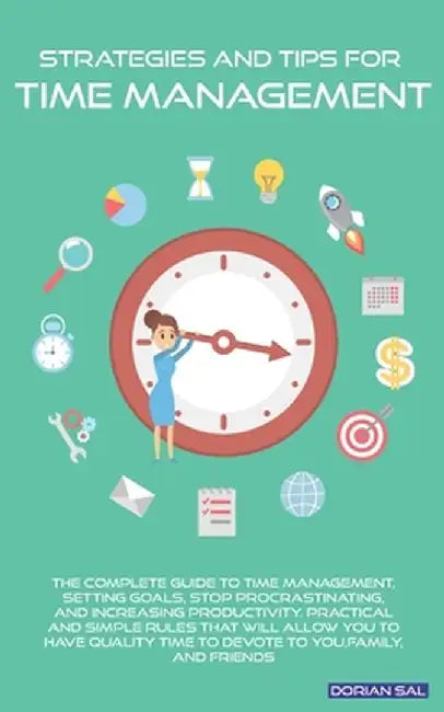 Strategies & Tips For Time Mgm by Sal, Dorian