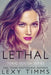 Lethal by Lexy Timms