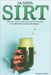 La Dieta Sirt: Perdi Peso, Resta in Forma e Vivi più a Lungo con la Dieta Rivoluzionaria del Gene Magro, Incluse più di 30 Ricette, P by Anthony Hurley