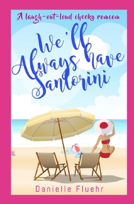 We'll Always Have Santorini by Danielle Fluehr