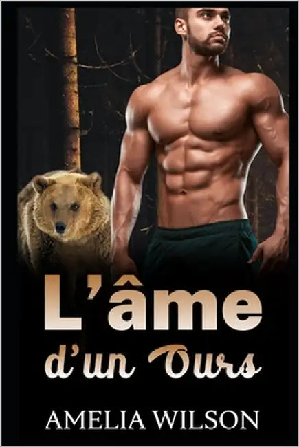 L'âme d'un ours: Romance paranormale by Wilson, Amelia