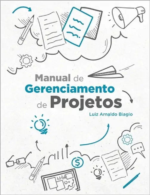Manual de Gerenciamento de Projetos by Biagio, Luiz Arnaldo