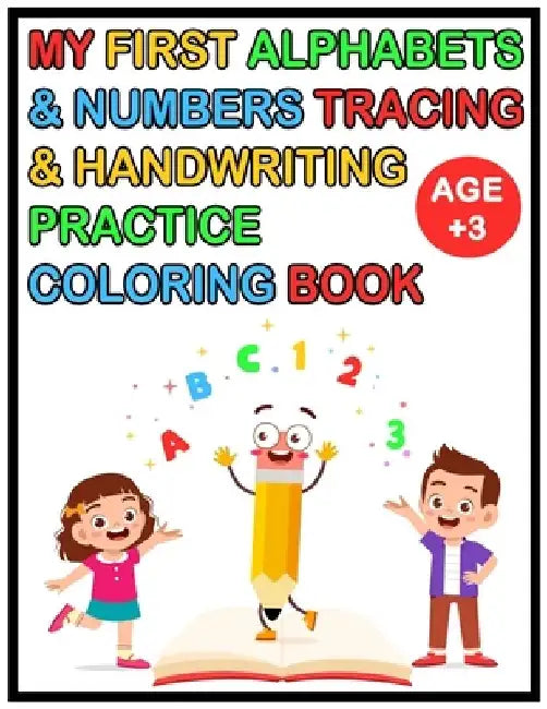 My First Alphabets & Numbers Tracing & Handwriting Practice Coloring Book: Alphabet Handwriting Practice workbook for Childen Age 3-6: Preschool writi by Meow Press