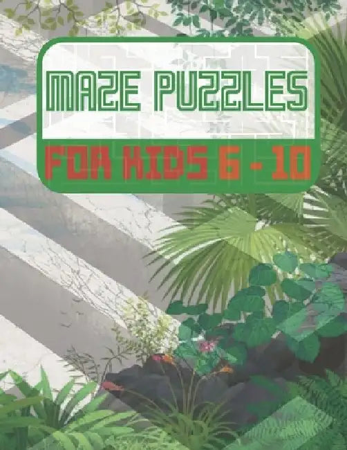 Maze Puzzles For Kids 6-10: Maze Activity Book - 6-10 - Learning Activities, Games, Puzzles, Problem-Solving by Puzzles Publishing