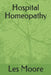 Hospital Homeopathy by Les Moore