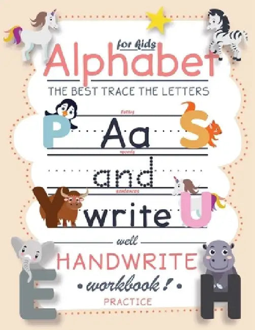 The Best Trace Letters Of The Alphabet Handwriting Practice Workbook For Kids: Practice For Kids With Pen Control, Line Tracing, Letters, and more ... by Happy Notes