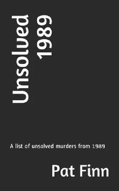 Unsolved 1989 by Pat Finn