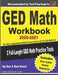 GED Math Workbook 2020-2021: The Most Comprehensive Math Practice Book to ACE the GED Math test by Jay Daie