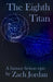 The Eighth Titan by Zach Jordan